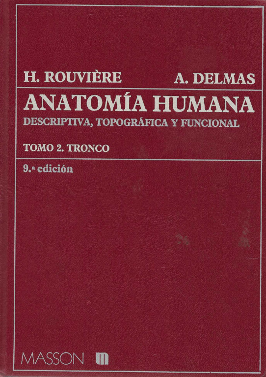 ANATOMÍA HUMANA DESCRIPTIVA TOPOGRÁFICA Y FUNCIONAL. TOMO 2: TRONCO