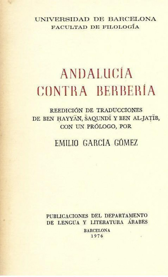 ANDALUCIA CONTRA BERBERIA. Reedición de traduccions de Ben Hayyan, Saqundi Y Ben Al-Jatib