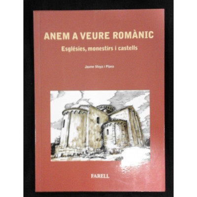 Anem a veure romànic : esglésies, monestirs i castells / Jaume Moya i Plana