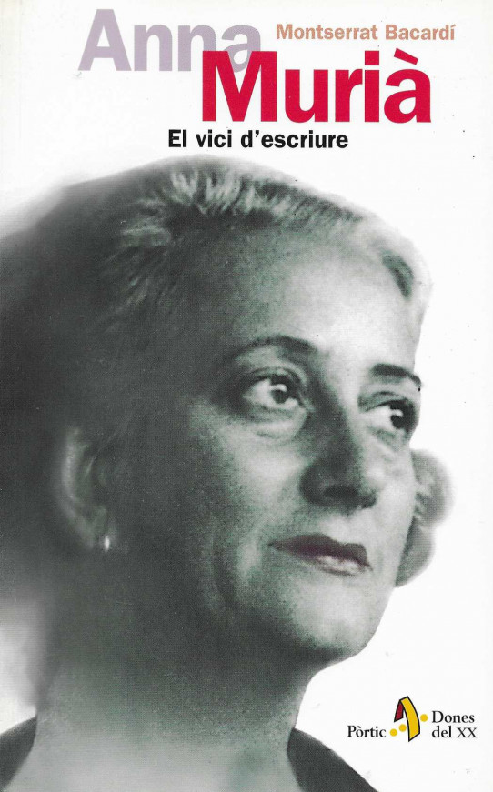 Anna Murià. El vici d'escriure.