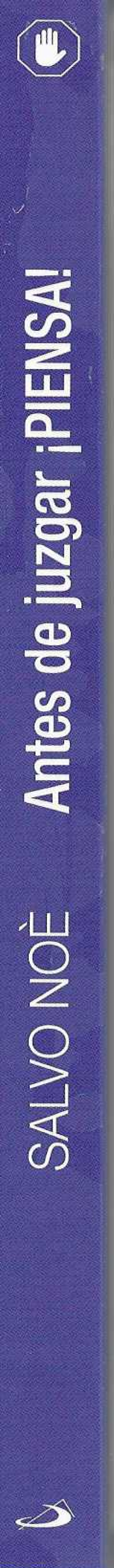 Antes de juzgar. ¡Piensa!. 7 pasos para liberarse de los juicios tóxicos y generar positividad.