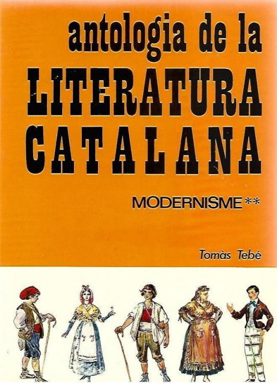ANTOLOGIA DE LA LITERATURA CATALANA. MODERENISME 2 Volums