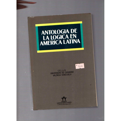 Antologia de la logica en Amercia Latina / Universidad de Carabobo