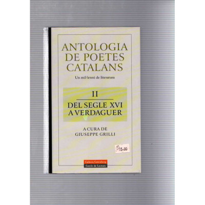 Antologia de poetes catalans II · Del segle XVI a Verdaguer / Giuseppe Grilli