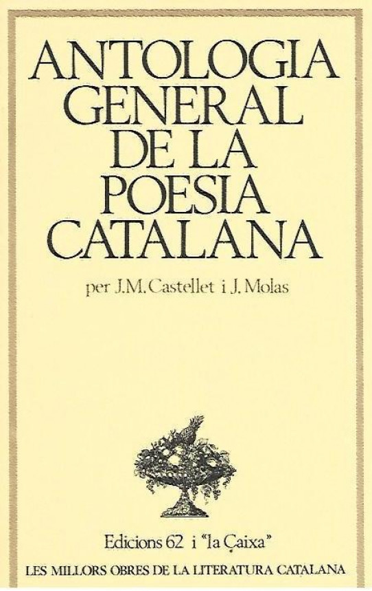 ANTOLOGIA GENERAL DE LA POESIA CATALANA