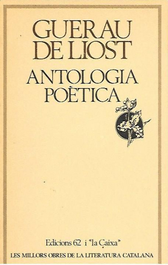 ANTOLOGIA POETICA   (Guerau de Liost)