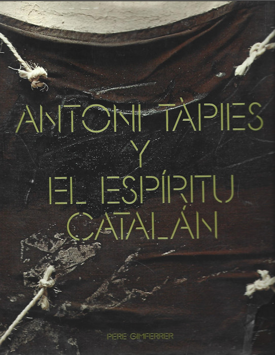 ANTONI TAPIES Y EL ESPIRITU CATALAN