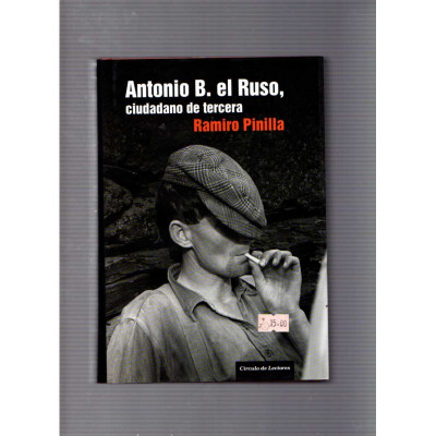 Antonio B. el Ruso, ciudadano de tercera / Ramiro Pinilla