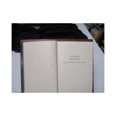 Antonio Maura. La revolución desde arriba. / Diego Sevilla Andrés.