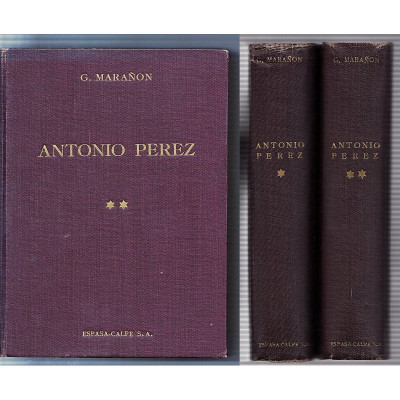 Antonio Pérez : (el hombre, el drama, la época) / G. Marañón