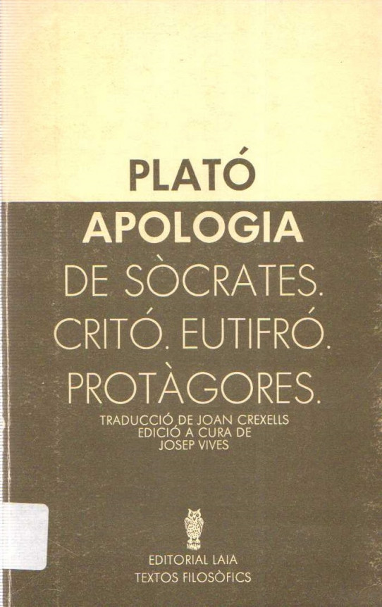 APOLOGIA DE SÒCRATES. CRITÓ. EUTIFRÓ. PROTÀGORES.