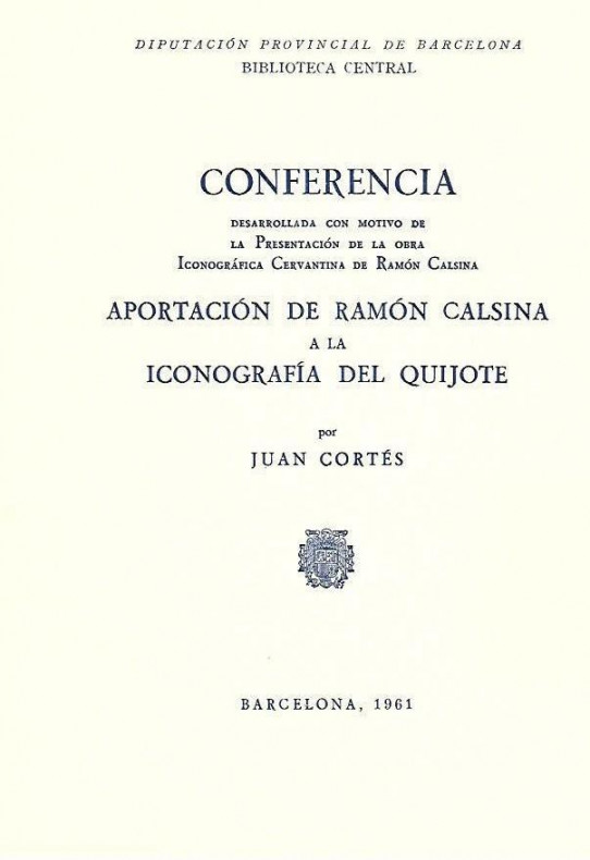 APORTACION DE RAMON CALSINA A LA ICONOGRAFIA DEL QUIJOTE  -CONFERENCIA-