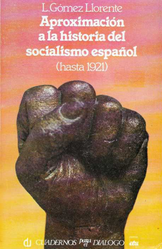 APROXIMACIÓN A LA HISTORIA DEL SOCIALISMO ESPAÑOL. (HASTA 1921).