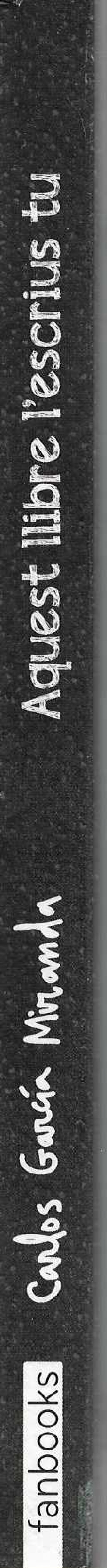 Aquest llibre l'escrius tu. 78 reptes d'escriptura creativa.