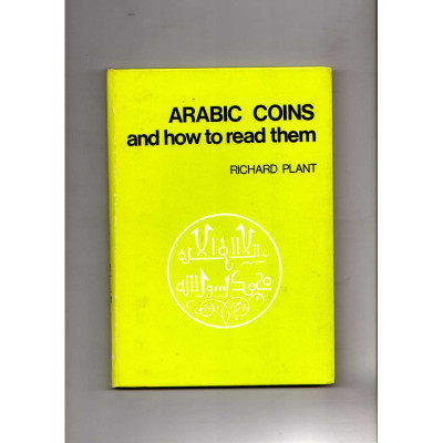 Arabic coins and how to read them / Richard J. Plant