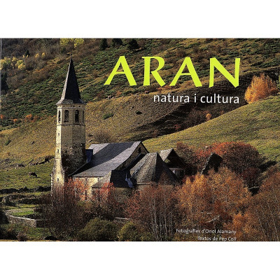 ARAN natura i cultura / Oriol Alamany y Pep Coll