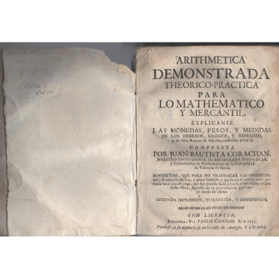 Arithmetica demostrada teórico-practica para lo matemático y mercantil.