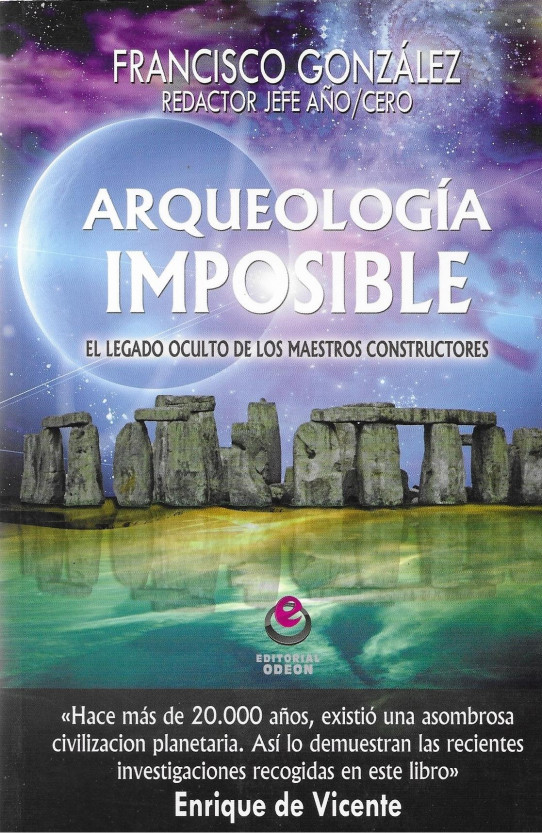 ARQUEOLOGIA IMPOSIBLE. ELLEGADO OCULTO DE LOS MAESTROS CONSTRUCTORES  (OCULTISMO)
