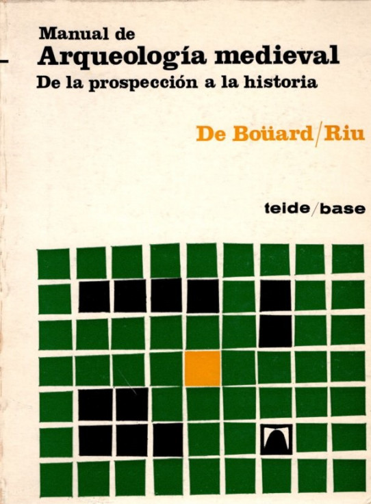 ARQUEOLOGÍA MEDIEVAL. DE LA PROSPECCIÓN A LA HISTORIA