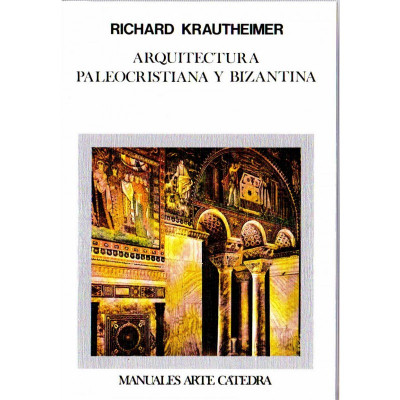 Arquitectura paleocristiana y bizantina / Richard Krautheimer