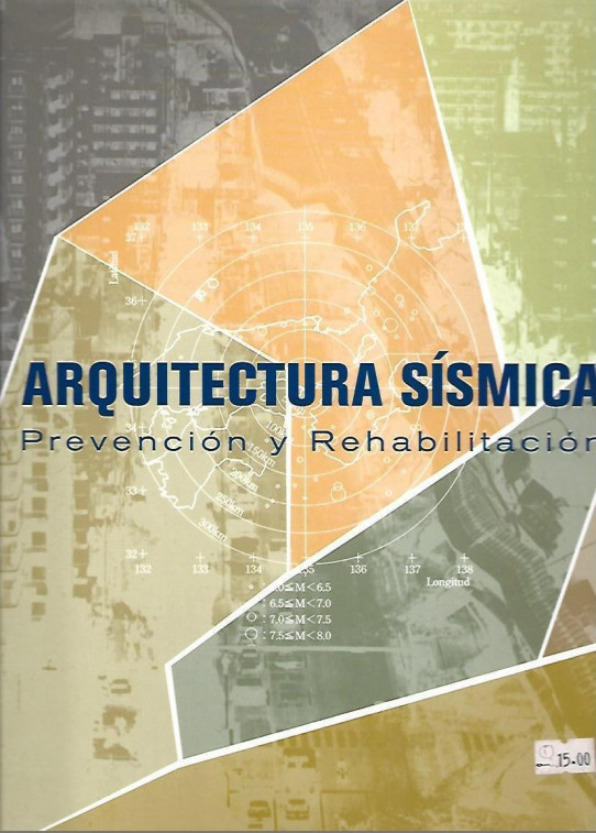 ARQUITECTURA SÍSMICA. PREVENCIÓN Y REHABILITACIÓN