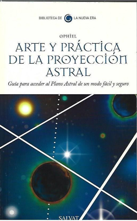 ARTE Y PRÁCTICA DE LA PROYECCIÓN ASTRAL