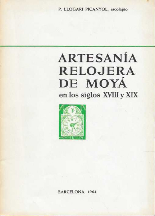 ARTESANÍA RELOJERA DE MOYÁ. De los siglos XVIII y XIX.