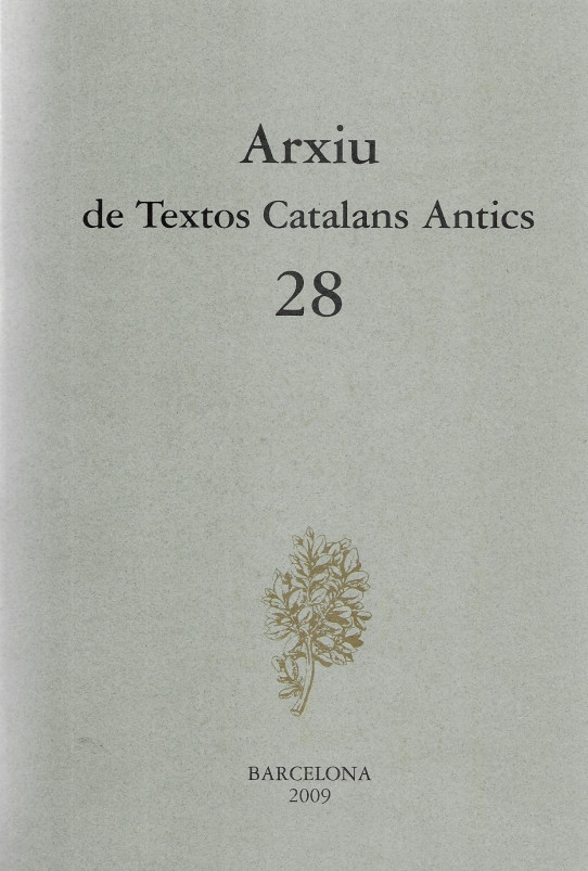 ARXIU DE TEXTOS CATALANS ANTICS. Nº 28 (Beguins de Vilafranca del Penedès i l'Inquisició. Arnau de Vilanova i les obres espirituals i viatges a París)