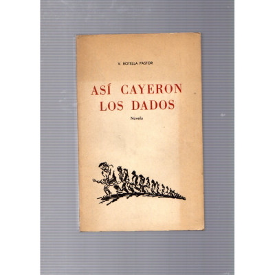 Así cayeron los dados / V. Botellan Pastor
