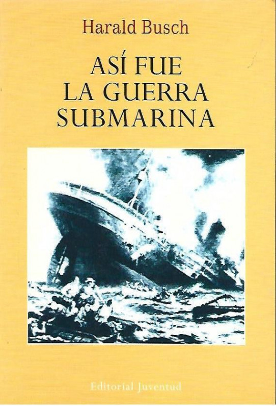 ASÍ FUE LA GUERRA SUBMARINA