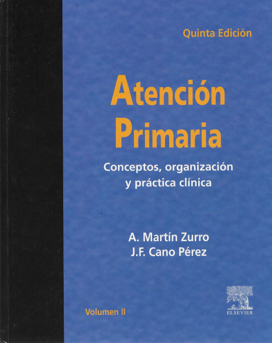 ATENCIÓN PRIMARIA. CONCEPTOS, ORGANIZACIÓN Y PRÁCTICA CLÍNICA. VOLÚMEN I Y II