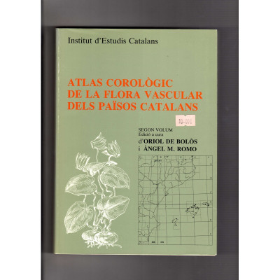 Atlas corològic de la flora vascular dels Països Catalans. / Oriol de Bolòs y Àngel M. Romo.