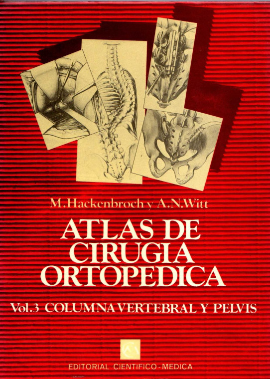 ATLAS DE CIRUGÍA ORTOPÉDICA VOL.3: COLUMNA VERTEBRAL Y PELVIS