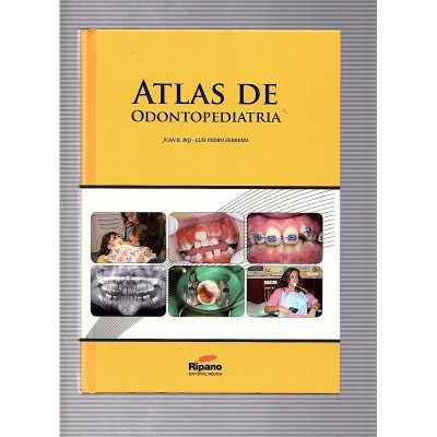 ATLAS DE ODONTOPEDIATRIA / Juan R. Boj y Luís Pedro Ferreira