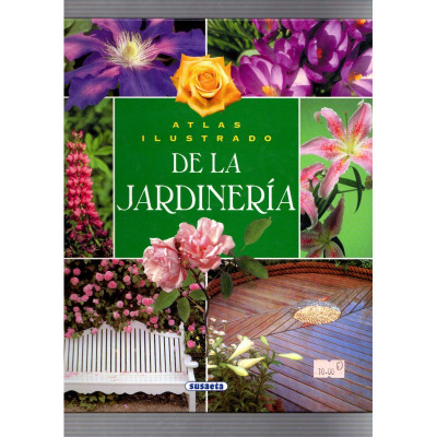 Atlas ilustrado de la jardinería / Susaeta