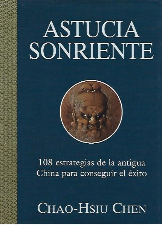 ATRUCIA SONRIENTE. 108 estrategias de la antigua China para conseguir el éxito