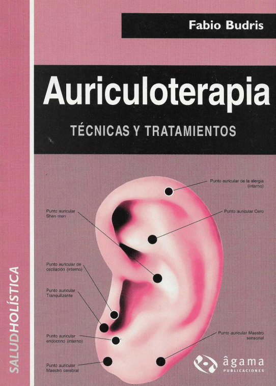 Auriculoterapia. Técnicas y Tratamientos.