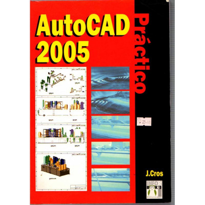 AutoCAD 2005. Práctico / Jordi Cros y Ferrándiz