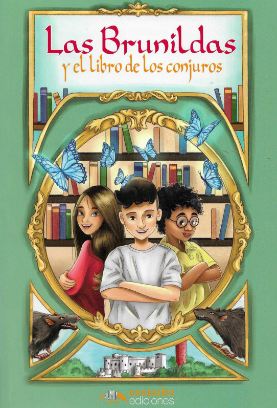 Babidibunia. El secreto de Betunia. Las Brunildas y el libro de los conjuros.