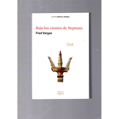Bajo los vientos de Neptuno / Fred Vargas