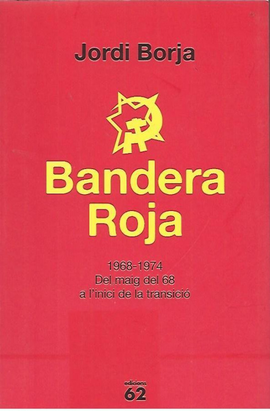 BANDREA ROJA. 1968-1974. Del maig del 68 a l'inici de la transició