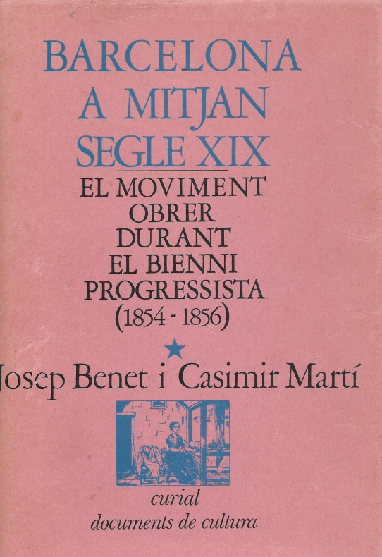 BARCELONA A MITJAN SEGLE XIX. EL MOVIMENT OBRER DURANT EL BIENI PROGRESSISTA (1854-1856)