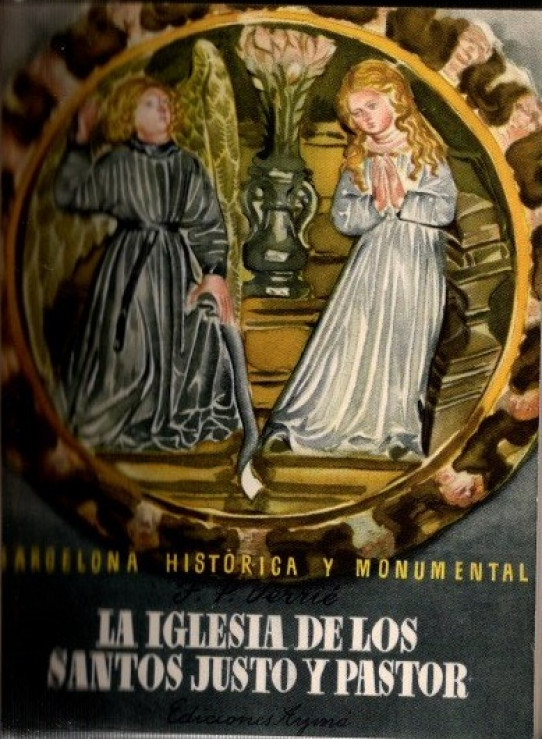 BARCELONA HISTÓRICA Y MONUMENTAL LA IGLESIA DE LOS SANTOS JUSTO Y PASTOR