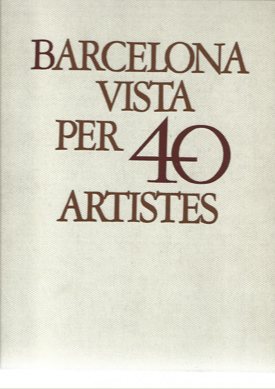 BARCELONA VISTA PER 40 ARTISTES