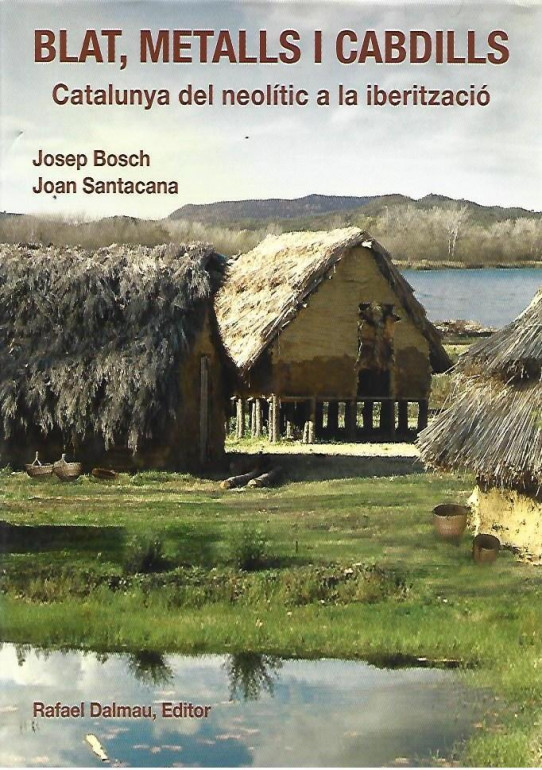 BLAT, METALLS I CABDILLS. Catalunya dels neolític a la ibertizació