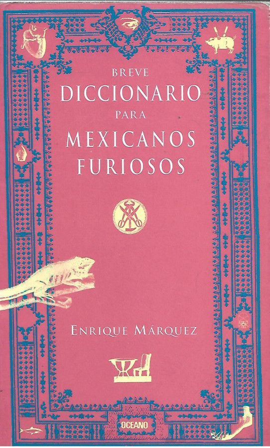 BREVE DICCIONARIO PARA MEXICANOS FURIOSOS