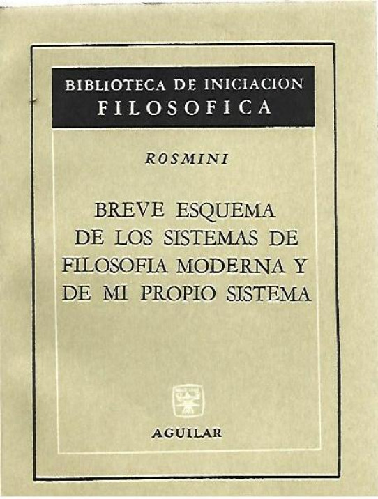 BREVE ESQUEMA DE LOS SISTEMAS DE FILOSOFIA MODERNA Y DE MI PROPIO SISTEMA
