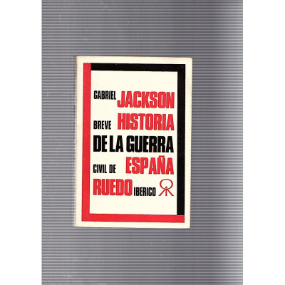 Breve Historia de la Guerra de España (1ª edición) / Gabriel Jackson