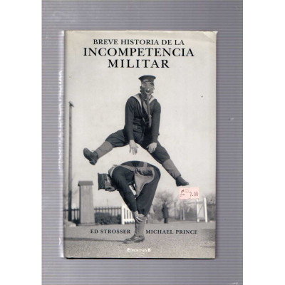 Breve historia de la incompetencia militar / Ed Strosser i Michael Prince