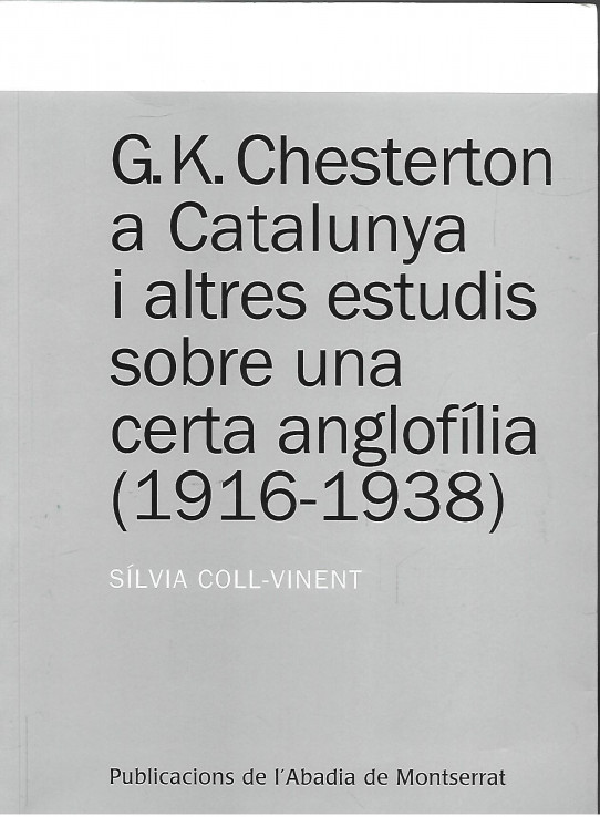 C. K. CHESTERTON A CATALUNYA I ALTRES ESTUDIS SOBRE CERTA ANGLOFILIA (1916-1938)